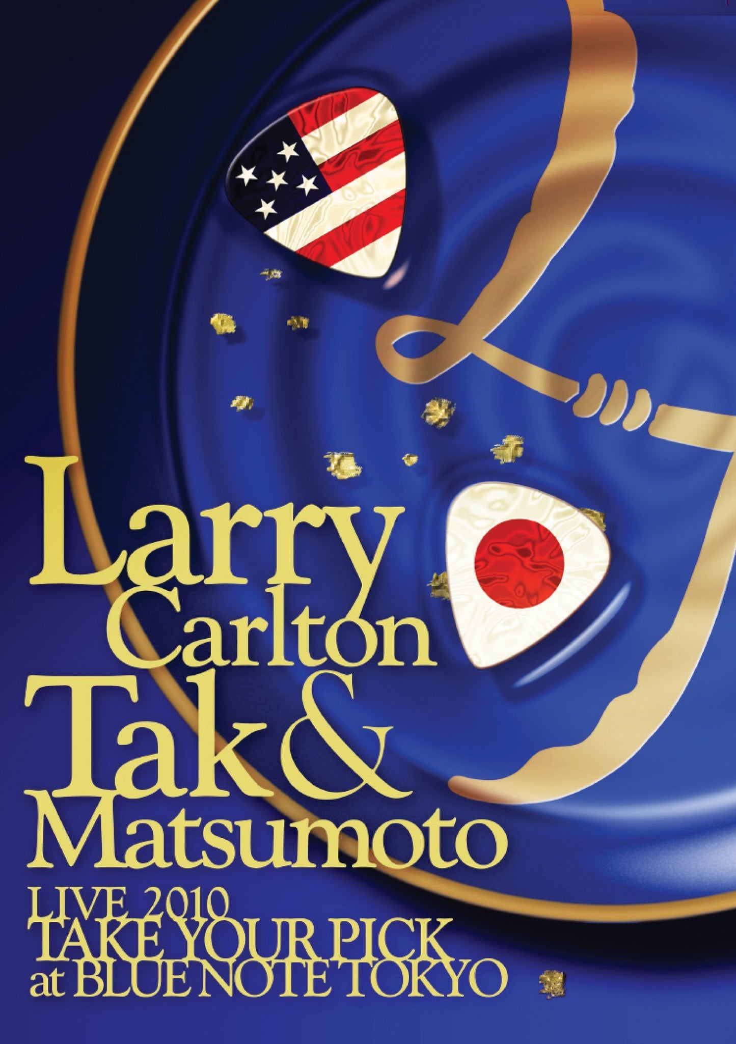 Larry CARLTON & Tak MATSUMOTO - LIVE 2010 TAKE YOUR PICK AT BLUE NOTE TOKYO (DVD)