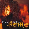 FRIEND 'N FELLOW - HOME (CD)