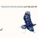TEDESCHI TRUCKS BAND - LET ME GET BY (2 LP)