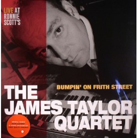The James TAYLOR QUARTET - BUMPIN' ON FRITH STREET - Live At Ronnie Scott's (LP)