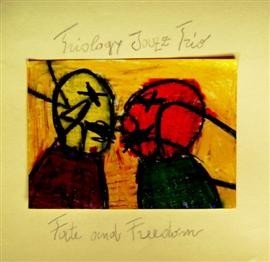 TRIOLOGY JAZZ TRIO - FATE AND FREEDOM (CD)
