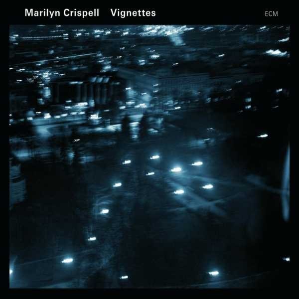 Marilyn CRISPELL - VIGNETTES (CD)