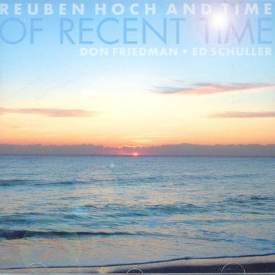 Reuben HOCH AND TIME - OF RECENT TIME (CD)