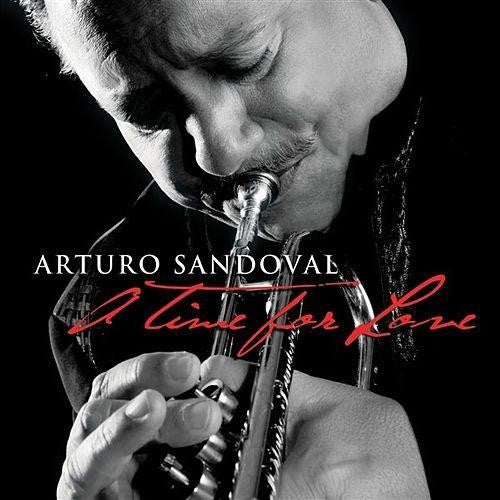 Arturo SANDOVAL - A TIME FOR LOVE (CD)