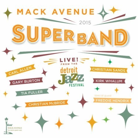 MACK AVENUE SUPERBAND - LIVE FROM THE DETROIT JAZZ FESTIVAL 2015 (CD)