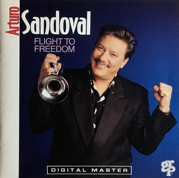 Arturo Sandoval - Flight To Freedom (CD)