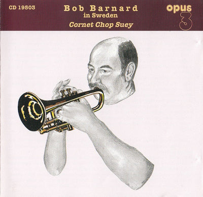 Bob Barnard - Cornet Chop Suey (CD)