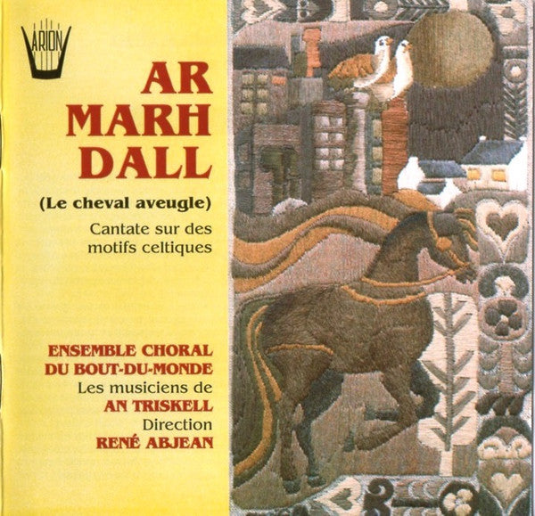 Ensemble Choral Du Bout-Du-Monde - Ar Marh Dall - Missa Keltia (CD)