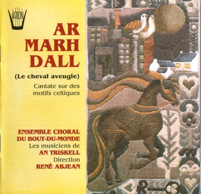 Ensemble Choral Du Bout-Du-Monde - Ar Marh Dall - Missa Keltia (CD)
