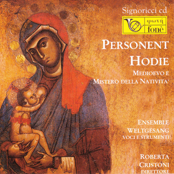 Ensemble Weltgesang, voci e strumenti - Roberta Cristoni, direttore - Personent Hodie - Medioevo e Mistero della Natività (CD)