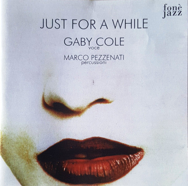 Gaby Cole, voce - Marco Pezzenati, percussioni - Just For A While (CD)