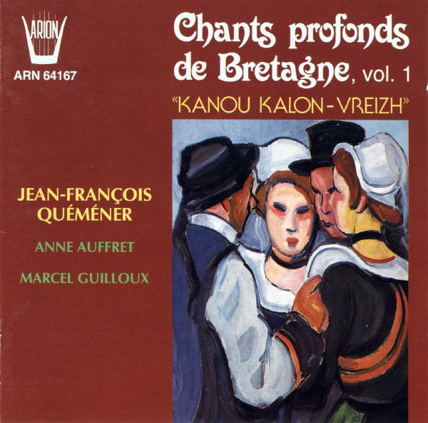 Jean-Francois Quéménere, Anne Auffret, Marcel Guilloux, voice	- The True Songs of Brittany (CD)