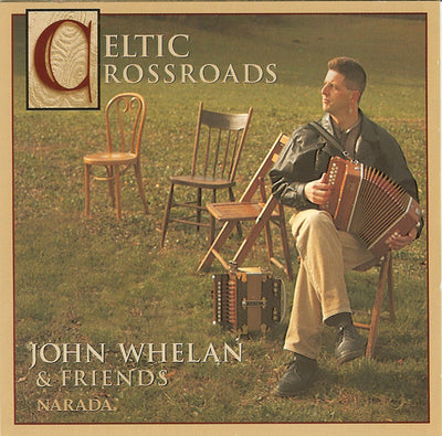 John Whelan & Friends - Celtic Crossroads (CD)