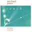 Michael JONES, piano solo - TOUCH (CD)