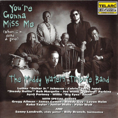 The Muddy Waters Tribute Band - You're Gonna Miss Me (When I'm Dead & Gone) (CD)